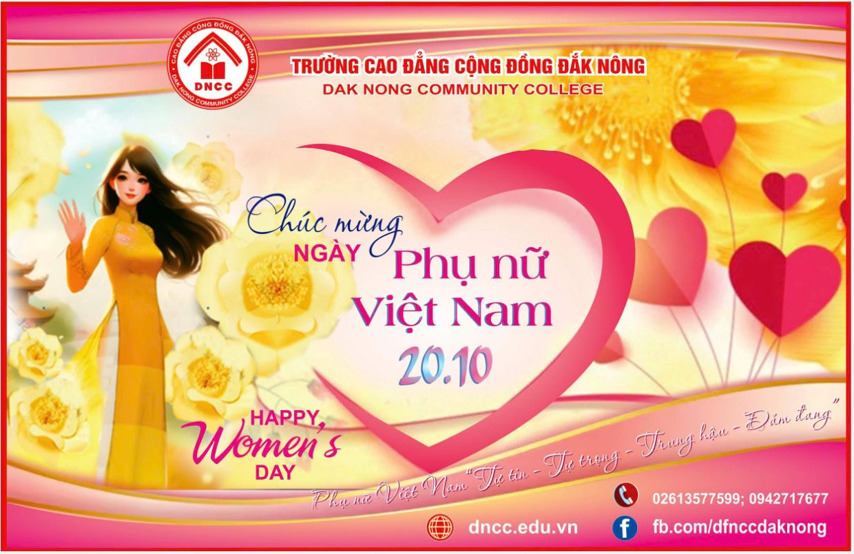 Trường Cao đẳng Cộng đồng Đắk Nông gửi lời chúc mừng nồng nhiệt đến toàn thể nữ cán bộ, giảng viên, nhân viên và học sinh – sinh viên nhân Ngày Phụ nữ Việt Nam 20/10. Chúc các cô, các chị, các em luôn mạnh mẽ, xinh đẹp, hạnh phúc và thành công trong cuộc sống!