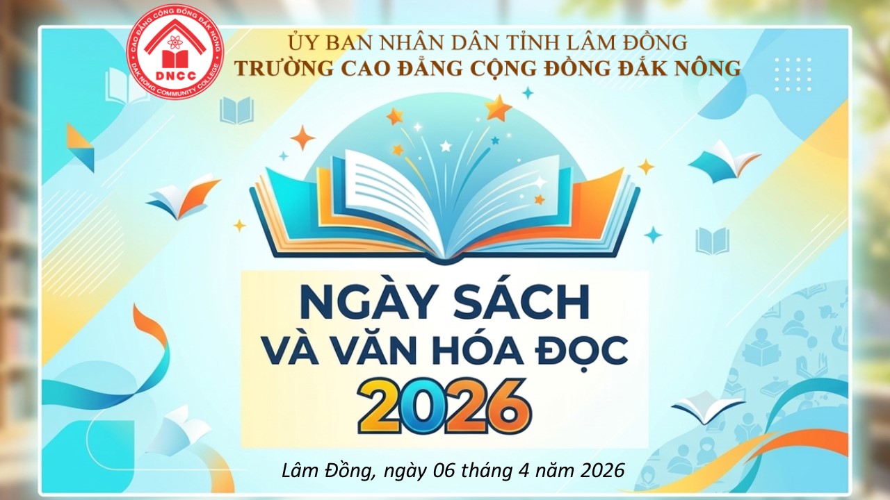TRƯỜNG CAO ĐẲNG CỘNG ĐỒNG ĐẮK NÔNG TỔ CHỨC HOẠT ĐỘNG NGÀY SÁCH VÀ VĂN HÓA ĐỌC VIỆT NAM NĂM 2026